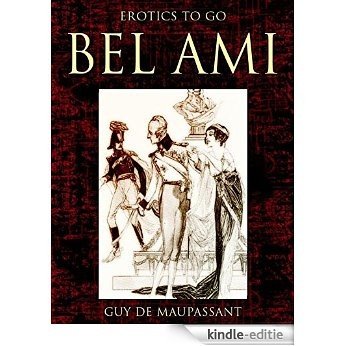 Bel Ami: Revised Edition of Original Version (Erotics To Go) (German Edition) [Kindle-editie]