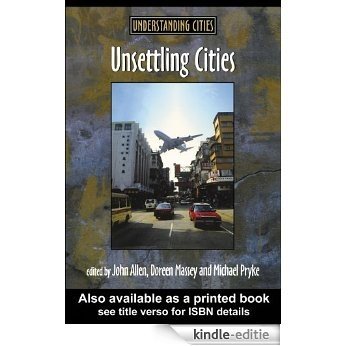 Unsettling Cities: Movement/Settlement (Understanding Cities) [Kindle-editie]