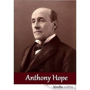 Works of Anthony Hope (15 books) (Illustrated) (English Edition) [Kindle-editie]