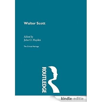 Walter Scott: The Critical Heritage (The Collected Critical Heritage : Early English Novelists) [Kindle-editie]