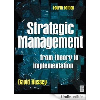 Strategic Management: From Theory to Implementation: From Today to Implementation [Kindle-editie]