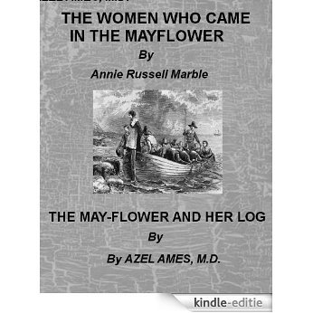 THE Women Who Came in the Mayflower  and  The Mayflower and Her Log (Illustrated) (English Edition) [Kindle-editie]