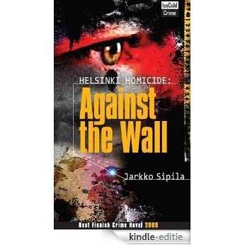 Helsinki Homicide: Against the Wall (English Edition) [Kindle-editie]