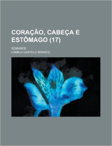 Coracao, Cabeca E Estomago (17); Romance