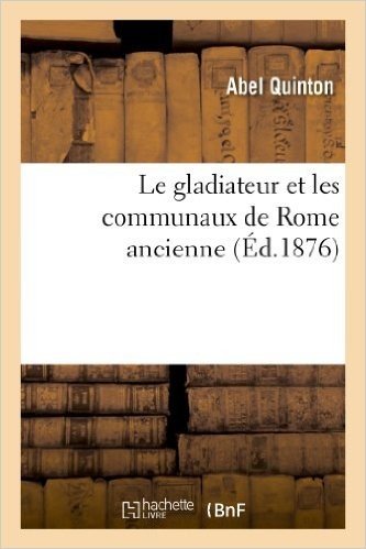 Le Gladiateur Et Les Communeux de Rome Ancienne