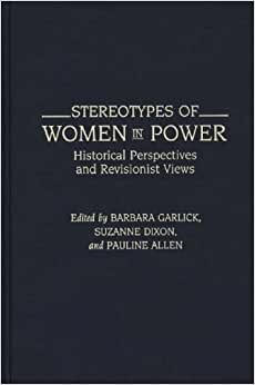 indir Stereotypes of Women in Power: Historical Perspectives and Revisionist Views (Contributions in Women&#39;s Studies)