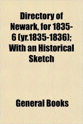 Directory of Newark, for 1835-6 (Yr.1835-1836); With an Historical Sketch baixar