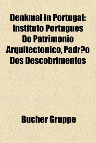 Denkmal in Portugal: Instituto Portugues Do Patrimonio Arquitectonico, Padrao DOS Descobrimentos