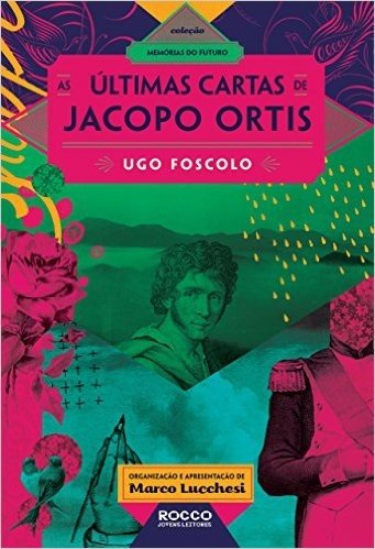 As  últimas cartas de Jacopo Ortis (Memórias do futuro)