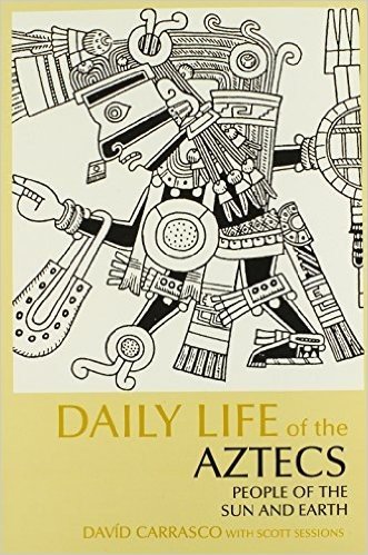 Daily Life of the Aztecs: People of the Sun and Earth