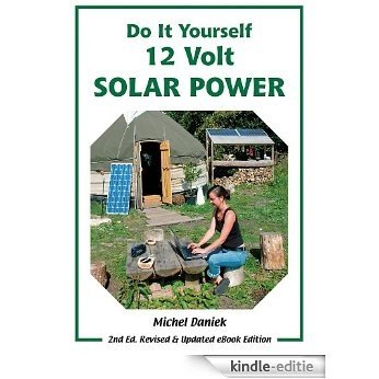 Do It Yourself 12 Volt Solar Power (English Edition) [Kindle-editie]