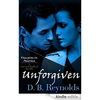 Unforgiven: A Cyn and Raphael Novella (Vampires in America 7.5) (English Edition) [Kindle-editie] beoordelingen