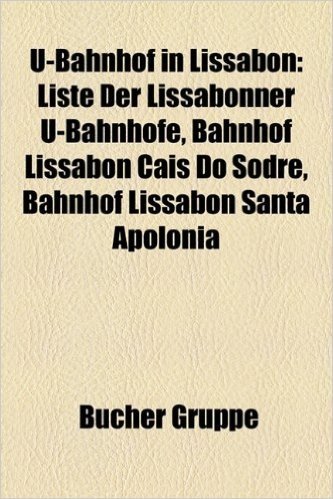 U-Bahnhof in Lissabon: Liste Der Lissabonner U-Bahnhofe, Bahnhof Lissabon Cais Do Sodre, Bahnhof Lissabon Santa Apolonia