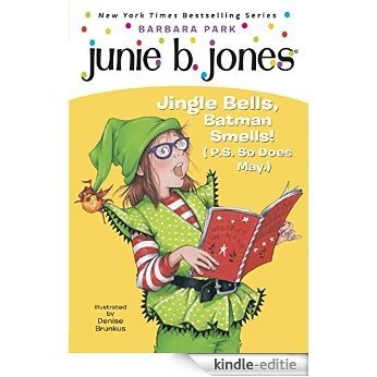 Junie B. Jones #25: Jingle Bells, Batman Smells! (P.S. So Does May.) [Kindle-editie] beoordelingen