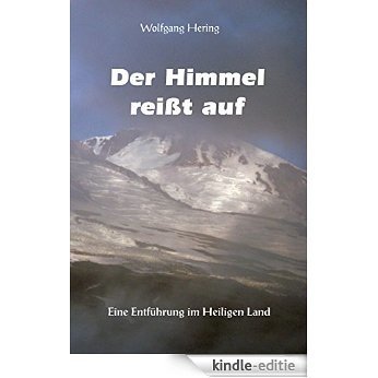 Der Himmel reißt auf: Eine Entführung im Heiligen Land (German Edition) [Kindle-editie]