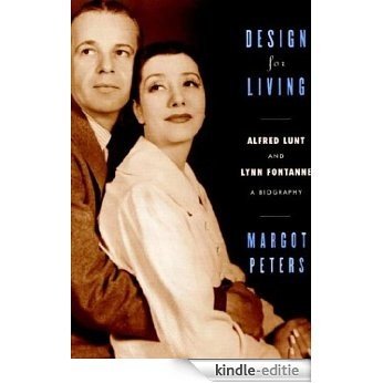 Design for Living: Alfred Lunt and Lynn Fontanne [Kindle-editie]