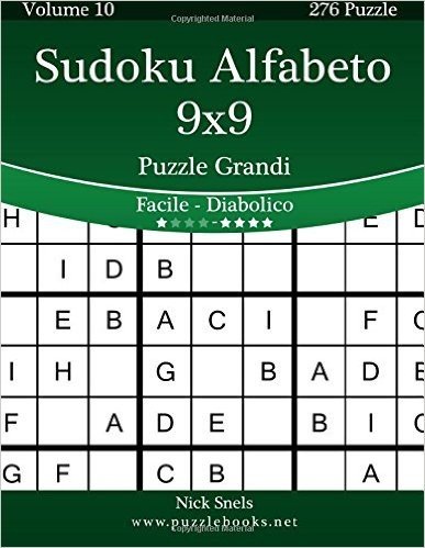Sudoku Alfabeto 9x9 Puzzle Grandi - Da Facile a Diabolico - Volume 10 - 276 Puzzle