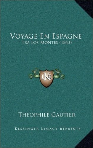 Voyage En Espagne: Tra Los Montes (1843)