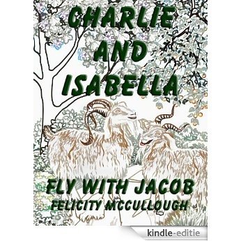 Charlie And Isabella Fly With Jacob (Charlie And Isabella's Magical Adventures) (English Edition) [Kindle-editie]