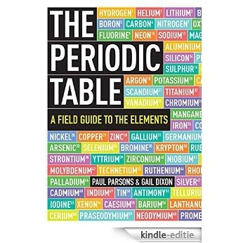 The Periodic Table: An Indispensable Pocket-sized Guide to the Elements (English Edition) [Kindle-editie]