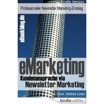 eMarketing - Kundenansprache via Newsletter. Einstieg ins Newsletter Marketing (German Edition) [Kindle-editie] beoordelingen