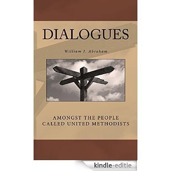 Dialogues: Amongst the People Called United Methodists (English Edition) [Kindle-editie]