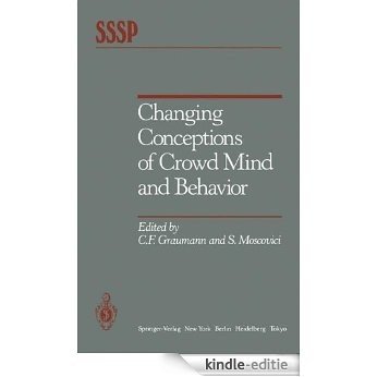 Changing Conceptions of Crowd Mind and Behavior (Springer Series in Social Psychology) [Kindle-editie]