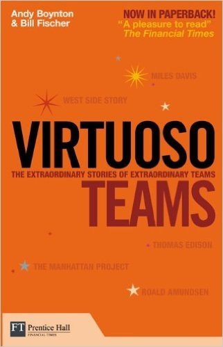 Virtuoso Teams: The Extraordinary Stories of Extraordinary Teams
