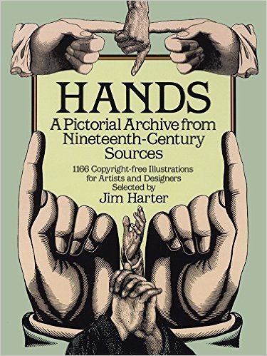 Hands: A Pictorial Archive from Nineteenth-Century Sources