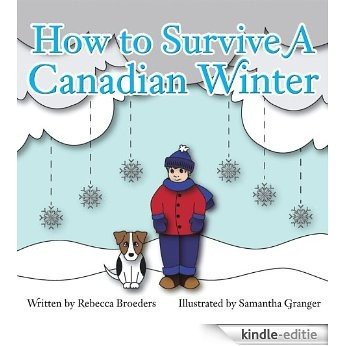 How to Survive a Canadian Winter (English Edition) [Kindle-editie]