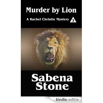 Murder by Lion (A Rachel Christie Mystery 3) (Rachel Christie Mystery Series) (English Edition) [Kindle-editie]