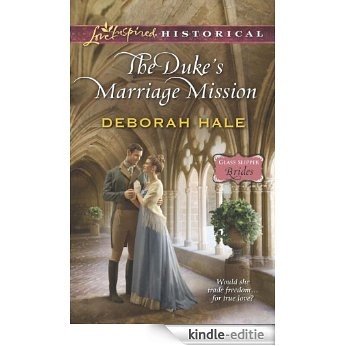 The Duke's Marriage Mission (Glass Slipper Brides) [Kindle-editie]