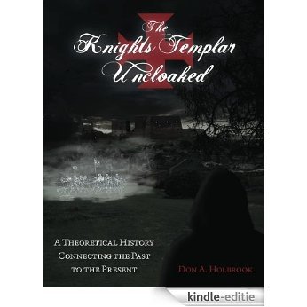The Knights Templar Uncloaked (Knights Templar Secrets Book 1) (English Edition) [Kindle-editie]