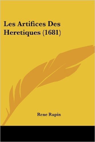 Les Artifices Des Heretiques (1681)
