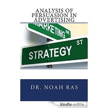 Analysis of Persuasion in Advertising (English Edition) [Kindle-editie]