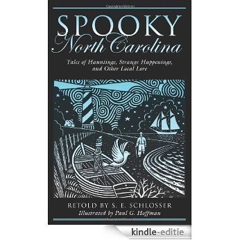 Spooky North Carolina: Tales of Hauntings, Strange Happenings, and Other Local Lore [Kindle-editie]