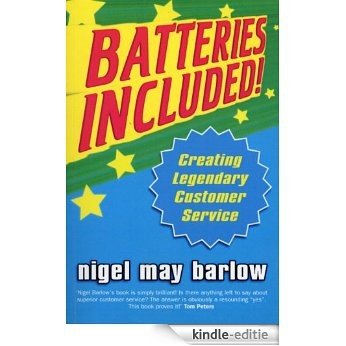 Batteries Included!: Creating Legendary Service [Kindle-editie]