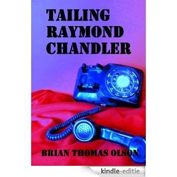 Tailing Raymond Chandler (English Edition) [Kindle-editie]