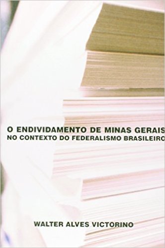 O Endividamento De Minas Gerais No Contexto Do Federalismo Brasileiro