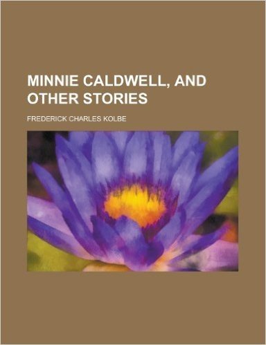 Minnie Caldwell, and Other Stories