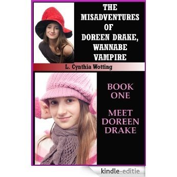 Meet Doreen Drake (The Misadventures of Doreen Drake, Wannabe Vampire Book 1) (English Edition) [Kindle-editie]