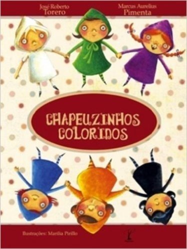 Chapeuzinhos Coloridos - Coleção Fábrica De Fábulas