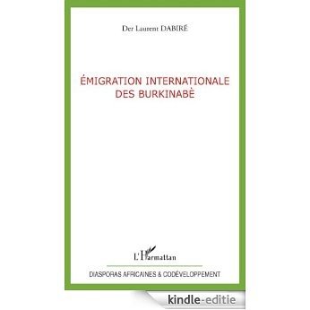 Emigration internationale des Burkinabè (Diasporas Africaines et codéveloppement) [Kindle-editie]