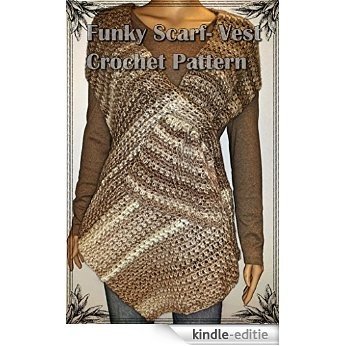 Funky Scarf - Vest Crochet Pattern (English Edition) [Kindle-editie]