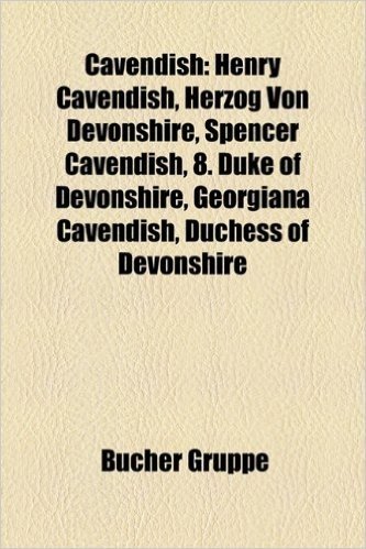 Cavendish: Henry Cavendish, Herzog Von Devonshire, Spencer Cavendish, 8. Duke of Devonshire, Georgiana Cavendish, Duchess of Devo baixar