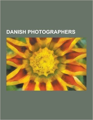 Danish Photographers: Photography in Denmark, Helena Christensen, Nicolai Howalt, Trine Sondergaard, Trine Sondergaard, Krass Clement, Erlin baixar