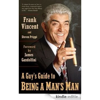 A Guy's Guide to Being a Man's Man [Kindle-editie]