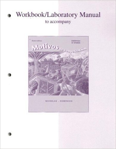 Workbook/Laboratory Manual to Accompany Motivos de Conversacion: Essentials of Spanish