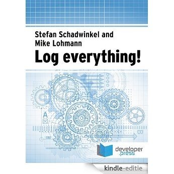 Log Everything! (English Edition) [Kindle-editie]