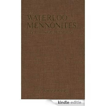 The Waterloo Mennonites: A Community in Paradox [Kindle-editie] beoordelingen